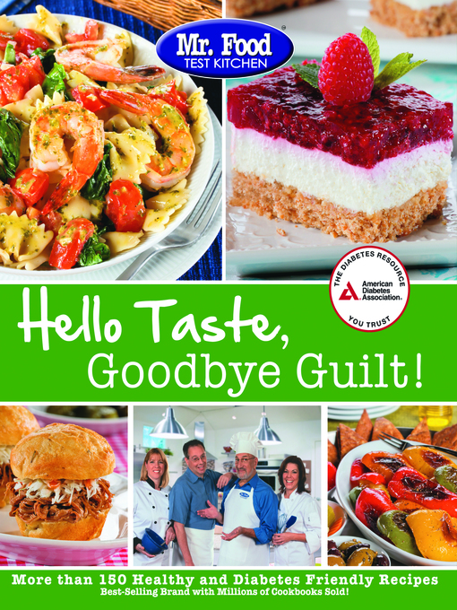 Title details for Mr. Food Test Kitchen's Hello Taste, Goodbye Guilt! by Mr. Food Test Kitchen - Available